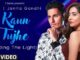 Kaun Tujhe (Finding The Light) Lyrics - Arjun, Jonita Gandhi