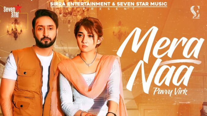 Mera Naa Lyrics - Pavvy Virk Ft. Nisha Bhatt