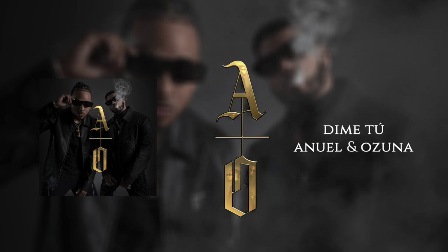 Dime Tú Lyrics - Anuel AA & Ozuna