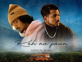 Keh Na Paun Lyrics - VOID & KING