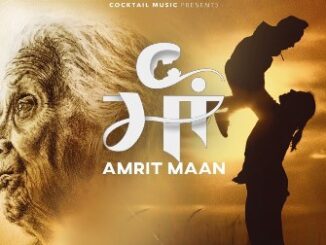 Maa Lyrics - Amrit Maan