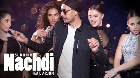 Nachdi Lyrics - Sukhbir Ft. Arjun