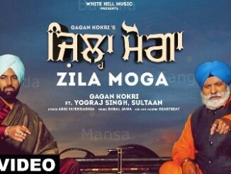 Zila Moga Lyrics - Gagan Kokri Ft. Sultaan