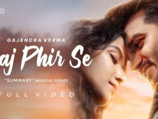 Aaj Phir Se Lyrics - Gajendra Verma