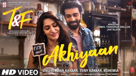 Akhiyaan Lyrics - Neha Kakkar, Tony Kakkar & Bohemia