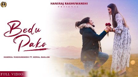 Bedu Pako Lyrics - Hansraj Raghuwanshi & Komal Saklani