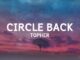 Circle Back Lyrics - Topher