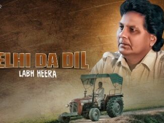 Delhi Da Dil Lyrics - Labh Heera