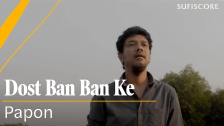 Dost Ban Ban Ke Lyrics - Papon