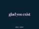 Glad You Exist Lyrics - Dan + Shay