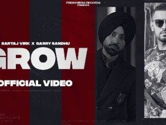 Grow Lyrics - Sartaj Virk & Garry Sandhu