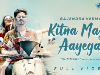 Kitna Maza Aayega Lyrics - Gajendra Verma