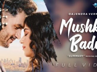 Mushkil Badi Lyrics - Gajendra Verma