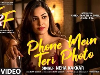 Phone Mein Teri Photo Lyrics - Neha Kakkar & Nakash Aziz