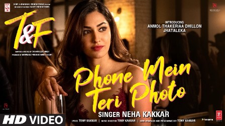 Phone Mein Teri Photo Lyrics - Neha Kakkar & Nakash Aziz