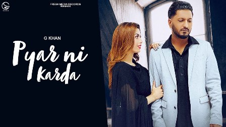 Pyar Ni Karda Lyrics - G Khan & Garry Sandhu