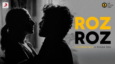 Roz Roz Lyrics - The Yellow Diary & Shilpa Rao