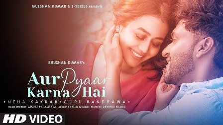 Aur Pyaar Karna Hai Lyrics - Neha Kakkar & Guru Randhawa