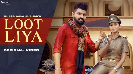 Loot Liya Lyrics - Khasa Aala Chahar