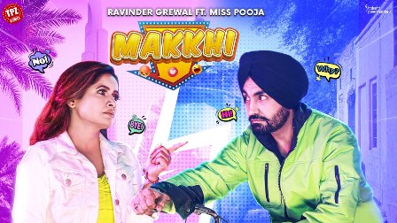 MAKKHI Lyrics - Ravinder Grewal Ft. Miss Pooja