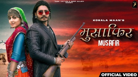 MUSAFIR (मुसाफिर) Lyrics - Korala Maan​ & Gurlej Akhtar