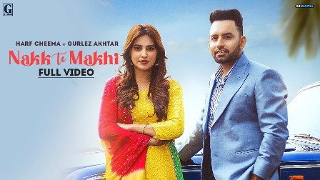 Nakk Te Makhi Lyrics - Harf Cheema & Gurlez Akhtar