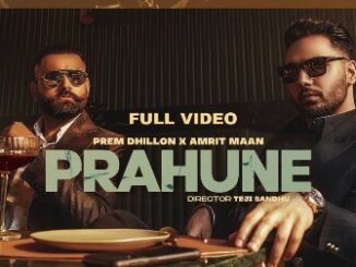 PRAHUNE Lyrics - Prem Dhillon & Amrit Maan