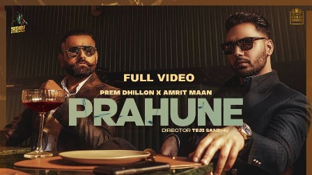 PRAHUNE Lyrics - Prem Dhillon & Amrit Maan