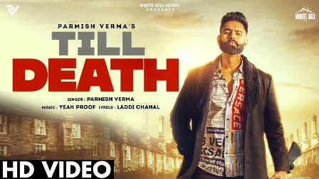 Till Death Lyrics - Parmish Verma Ft. Laddi Chahal