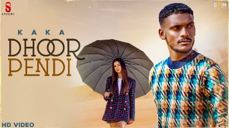 Dhoor Pendi Lyrics - Kaka