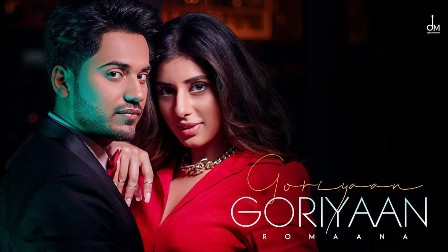 Goriyaan Goriyaan Lyrics - Romaana