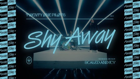 Shy Away Lyrics - ​twenty one pilots