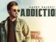 Addiction Lyrics - Happy Raikoti Ft. Young Delic