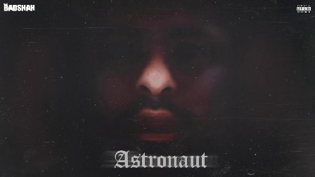 Astronaut Lyrics - Badshah