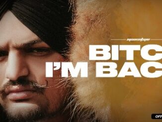 Bitch I’m Back Lyrics - Sidhu Moose Wala