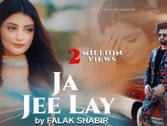 Ja Jee Lay Lyrics - Falak Shabir