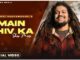 Main Shiv Ka Shiv Mere Lyrics - Hansraj Raghuwanshi