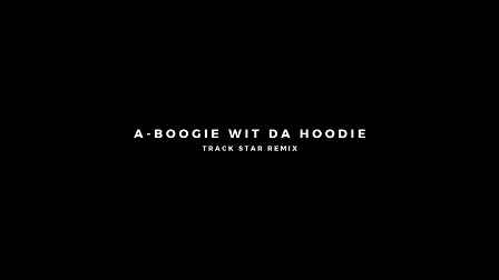 Track Star Remix Lyrics - A Boogie wit da Hoodie