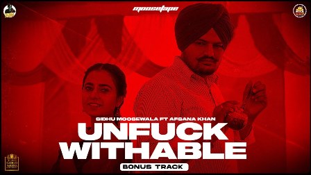 UNFUCKWITHABLE Lyrics - Sidhu Moose Wala & Afsana Khan