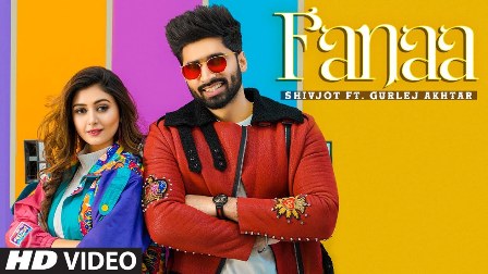 Fanaa Lyrics - Shivjot & Gurlez Akhtar