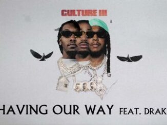 Having Our Way Lyrics - Migos Ft. Drake