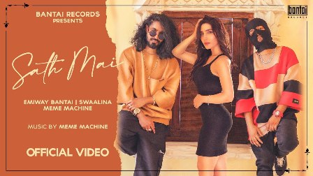 Sath Mai Lyrics - Emiway Bantai | Swaalina & Meme Machine