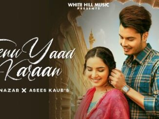 Tenu Yaad Karaan Lyrics - Gurnazar Chattha & Asees Kaur