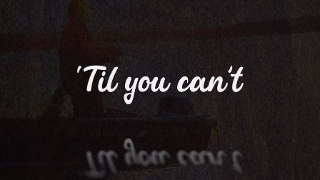 ’Til You Can’t Lyrics - Cody Johnson