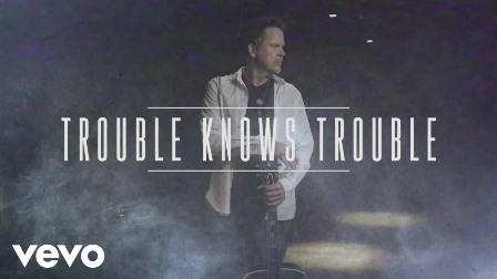 Trouble Knows Trouble Lyrics - Gary Allan