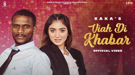 Viah Di Khabar Lyrics - Kaka