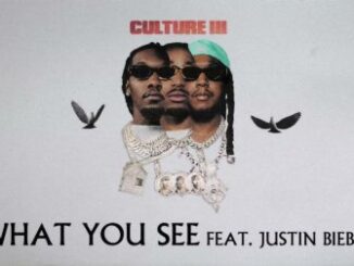 What You See Lyrics - Migos & Justin Bieber