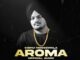 Aroma Lyrics - Sidhu Moose Wala