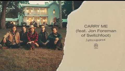 Carry Me Lyrics - NEEDTOBREATHE