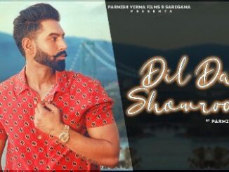 Dil Da Showroom Lyrics - Parmish Verma